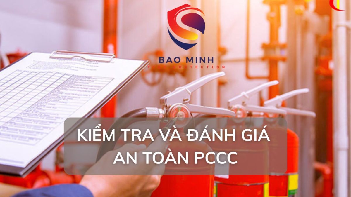 Kiểm Tra Và Đánh Giá An Toàn PCCC