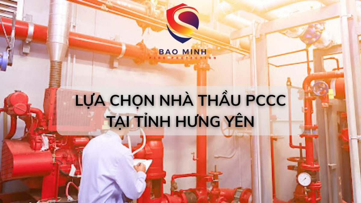 Lựa Chọn Nhà Thầu PCCC Tại Tỉnh Hưng Yên