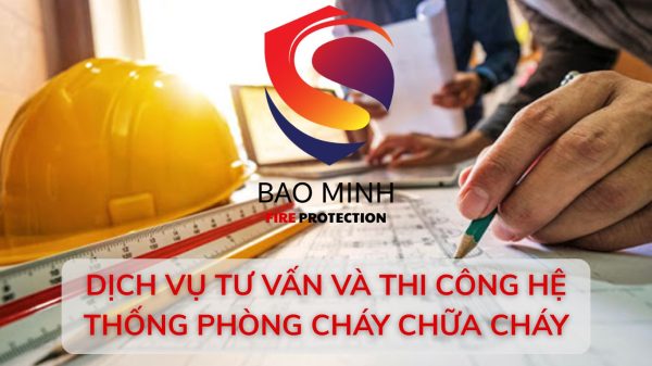 Dịch Vụ Tư Vấn Và Thi Công Hệ Thống Phòng Cháy Chữa Cháy