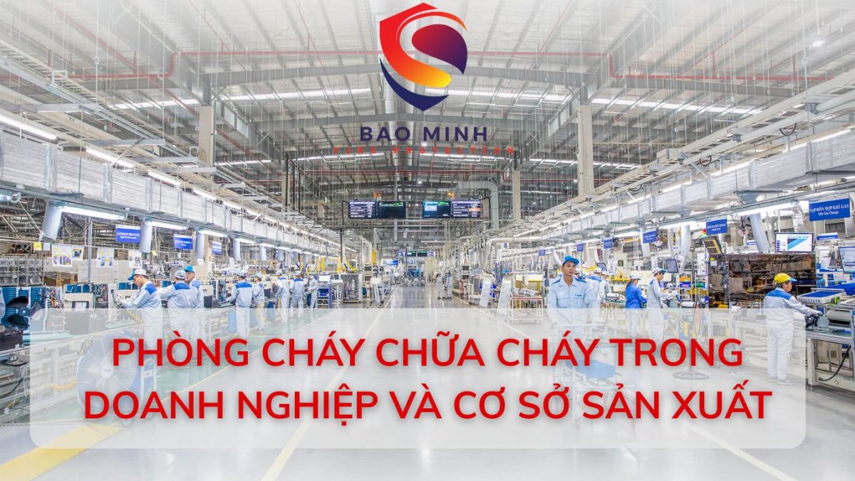 Phòng Cháy Chữa Cháy Trong Doanh Nghiệp Và Cơ Sở Sản Xuất