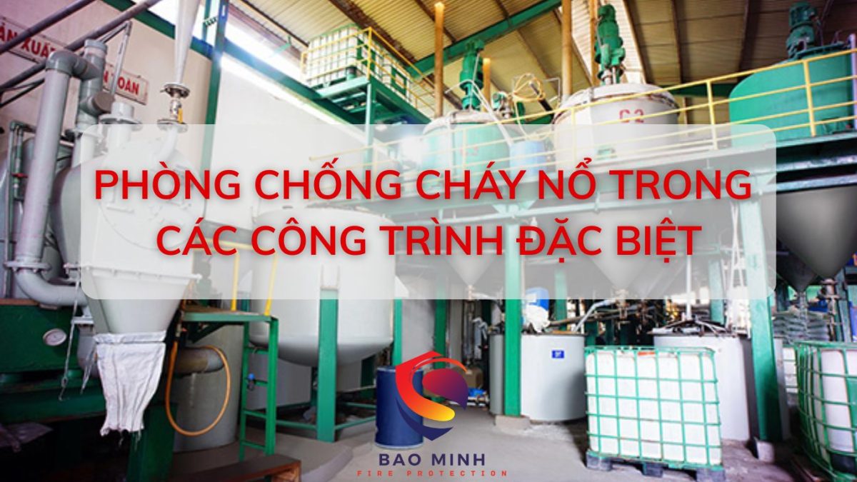 Phòng Chống Cháy Nổ Trong Các Công Trình Đặc Biệt